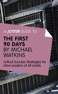 a joosr guide to... the first 90 days by michael watkins book cover image