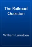 The Railroad Question reviews