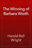 The Winning of Barbara Worth synopsis, comments