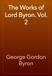 The Works of Lord Byron. Vol. 2 synopsis, comments