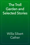 The Troll Garden and Selected Stories e-book
