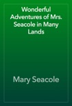 Wonderful Adventures of Mrs. Seacole in Many Lands book summary, reviews and download