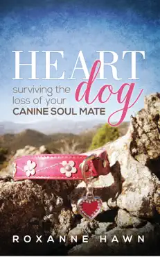 heart dog: surviving the loss of your canine soul mate book cover image