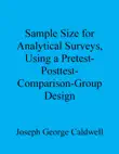 Sample Size for Analytical Surveys, Using a Pretest-Posttest-Comparison-Group Design synopsis, comments