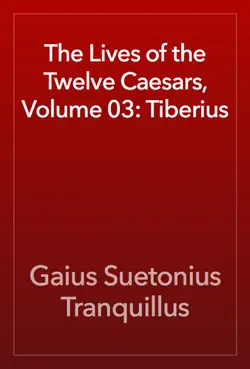 the lives of the twelve caesars, volume 03: tiberius book cover image