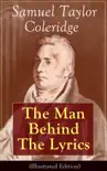 Samuel Taylor Coleridge: The Man Behind The Lyrics (Illustrated Edition) sinopsis y comentarios