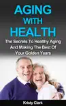 Aging With Health synopsis, comments