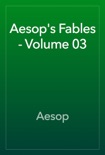 Aesop's Fables - Volume 03 book summary, reviews and downlod
