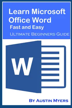 learn microsoft office word fast and easy: ultimate beginners guide book cover image