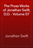The Prose Works of Jonathan Swift, D.D. - Volume 07 synopsis, comments