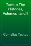 Tacitus: The Histories, Volumes I and II e-book
