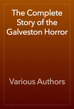 the complete story of the galveston horror book cover image