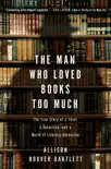 The Man Who Loved Books Too Much synopsis, comments