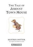 The Tale of Johnny Town-Mouse synopsis, comments