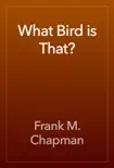 What Bird is That? book summary, reviews and download