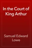 In the Court of King Arthur e-book