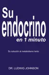 Su endocrino en 1 minuto book summary, reviews and download