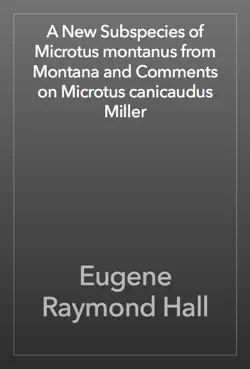 a new subspecies of microtus montanus from montana and comments on microtus canicaudus miller book cover image