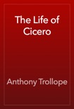 The Life of Cicero book summary, reviews and download
