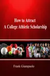 How to Attract A College Athletic Scholarship synopsis, comments