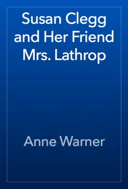 susan clegg and her friend mrs. lathrop book cover image