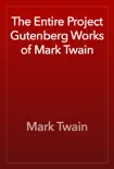 The Entire Project Gutenberg Works of Mark Twain synopsis, comments