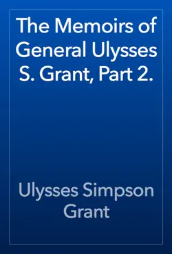 the memoirs of general ulysses s. grant, part 2. book cover image