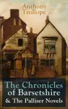 Anthony Trollope: The Chronicles of Barsetshire & The Palliser Novels sinopsis y comentarios