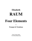 Four Elements for Trumpet and Trombone by Elizabeth Raum synopsis, comments