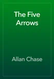 The Five Arrows synopsis, comments