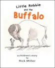 Little Robbie and the Buffalo synopsis, comments
