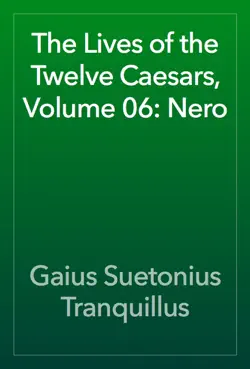 the lives of the twelve caesars, volume 06: nero book cover image