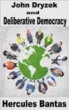 John Dryzek and Deliberative Democracy synopsis, comments
