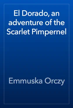 el dorado, an adventure of the scarlet pimpernel book cover image