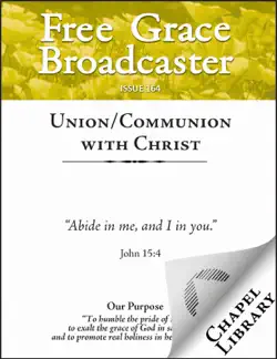 free grace broadcaster - issue 164 - union/communion with christ book cover image