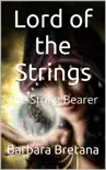Lord of the Strings The String Bearer synopsis, comments