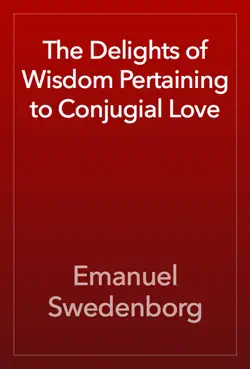 the delights of wisdom pertaining to conjugial love imagen de la portada del libro