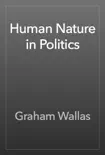 Human Nature in Politics book summary, reviews and download