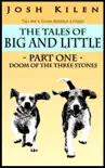 The Tales of Big and Little - Part One: Doom of the Three Stones