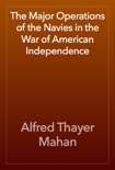 The Major Operations of the Navies in the War of American Independence book summary, reviews and download