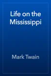 Life on the Mississippi book summary, reviews and download