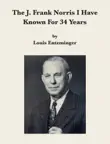 The J Frank Norris I Have Known For 34 Years synopsis, comments
