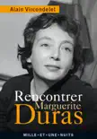 Rencontrer Marguerite Duras synopsis, comments
