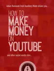 How To Make Money on YouTube and Other Social Media Sites synopsis, comments