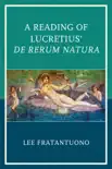 A Reading of Lucretius' De Rerum Natura sinopsis y comentarios