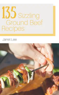 135 sizzling ground beef recipes book cover image