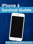 iPhone 6 Survival Guide: Step-by-Step User Guide for the iPhone 6, iPhone 6 Plus, and iOS 8: From Getting Started to Advanced Tips and Tricks