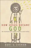 How Jesus Became God synopsis, comments