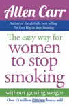 Allen Carr's Easy Way for Women to Stop Smoking sinopsis y comentarios