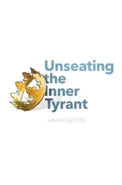 unseating the inner tyrant book cover image